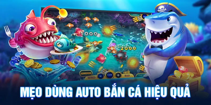 Mẹo dùng auto bắn cá